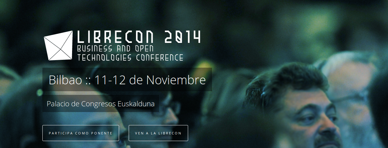 LibreCon 2014, Business and Technologies Conference. ¿Te lo vas a perder?